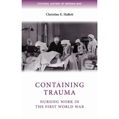 Containing Trauma: Nursing Work in the First World War