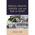 Mental Health, Gender, and the Rise of Sport