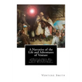 A Narrative of the Life and Adventures of Venture: A Native of Africa, But Resident Above Sixty Years in the United States of America. Related by Hims