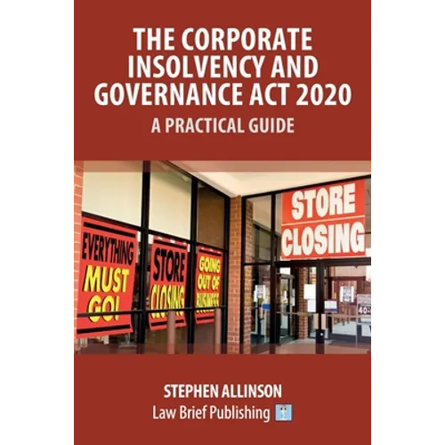 The Corporate Insolvency and Governance Act 2020 - A Practical Guide - Paperback