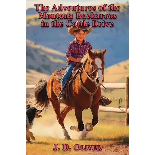 The Adventures of the Montana Buckaroos in the Cattle Drive