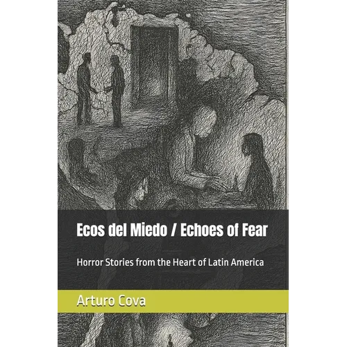 Ecos del Miedo / Echoes of Fear: Horror Stories from the Heart of Latin America