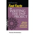 Fast Facts for Writing the DNP Project: Effective Structure, Content, and Presentation