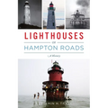 Lighthouses of Hampton Roads: A History