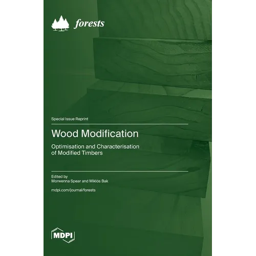 Wood Modification: Optimisation and Characterisation of Modified Timbers