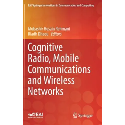Cognitive Radio, Mobile Communications and Wireless Networks