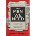 Men We Need: God's Purpose for the Manly Man, the Avid Indoorsman, or Any Man Willing to Show Up