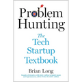 Problem Hunting: The Tech Startup Textbook