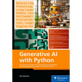 Generative AI with Python: The Developer's Guide to Pretrained Llms, Vector Databases, Retrieval-Augmented Generation, and Agentic Systems