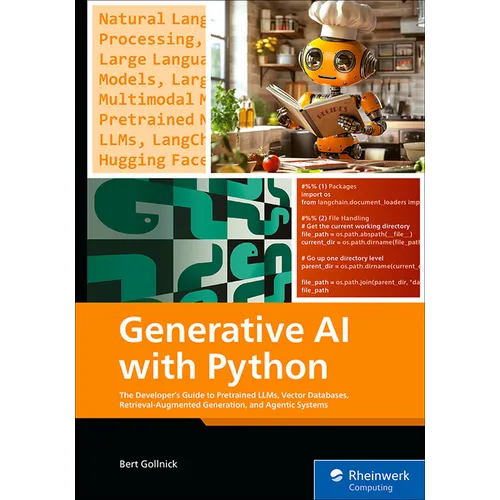 Generative AI with Python: The Developer's Guide to Pretrained Llms, Vector Databases, Retrieval-Augmented Generation, and Agentic Systems