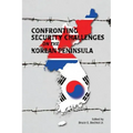 Confronting Security Challenges on the Korean Peninsula