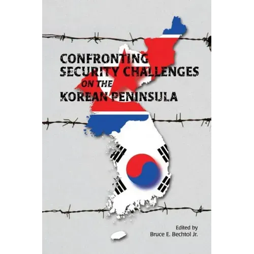 Confronting Security Challenges on the Korean Peninsula
