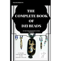 The Complete Book of Dzi Beads