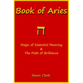 Book of Aries: Magic of Essential Meaning & The Path of Brilliance