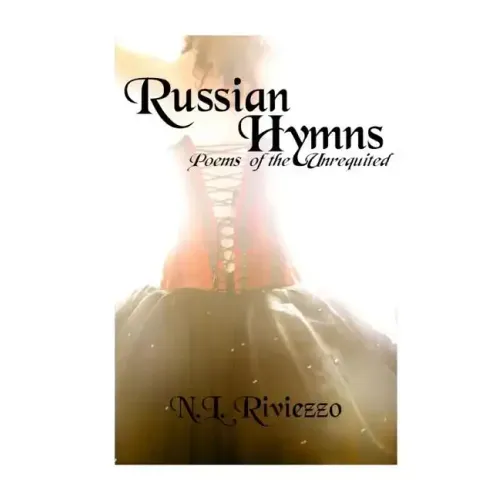 Russian Hymns: Poems of the Unrequited