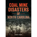 Coal Mine Disasters of North Carolina