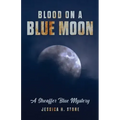 Blood on a Blue Moon: A Sheaffer Blue Mystery
