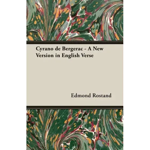 Cyrano de Bergerac - A New Version in English Verse