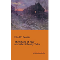 The Shape of Fear: and other Ghostly Tales