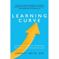 Learning Curve: Lessons on Leadership, Education, and Personal Growth