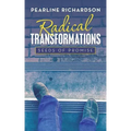 Radical Transformations: Seeds of Promise