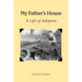 My Father's House: A Life of Adoption