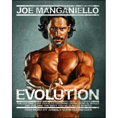 Evolution: The Cutting-Edge Guide to Breaking Down Mental Walls and Building the Body You've Always Wanted