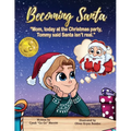 Becoming Santa: Mom, Today At The Christmas Party Tommy Said Santa Isn't Real!