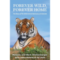 Forever Wild, Forever Home: The Story of The Wild Animal Sanctuary of Colorado
