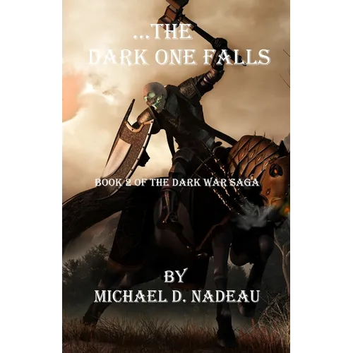...The Dark One Falls: The Dark War Saga Book 2
