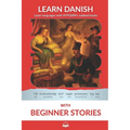 Learn Danish with Beginner Stories: Interlinear Danish to English