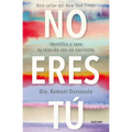 No Eres Tú: Identifica Y Sana Tu Relación Con Un Narcisista