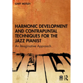 Harmonic Development and Contrapuntal Techniques for the Jazz Pianist: An Imaginative Approach