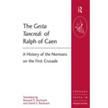 The Gesta Tancredi of Ralph of Caen: A History of the Normans on the First Crusade