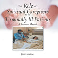 The Role of Spiritual Caregivers to the Terminally Ill Patients: A Resource Manual