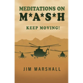Meditations on M.A.S.H.: Keep Moving!
