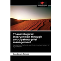Thanatological intervention through anticipatory grief management