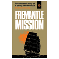 Fremantle Mission: The Dramatic Story of a Daring Fenian Rescue
