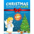 Christmas Songs for Flute: Easy music sheet notes with names + lyric + chord symbols. Great gift for kids. Popular classical carols of All Time f