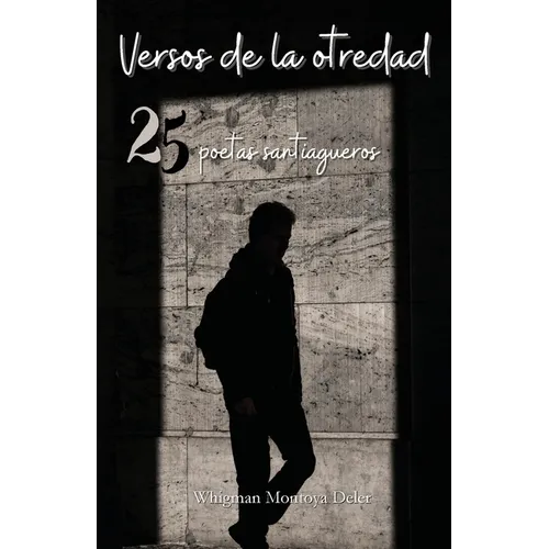 Versos de la otredad: 25 poetas santiagueros