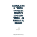 Harmonization of Financial Cooperative Principles and Islamic Financial Law for Financial Inclusion