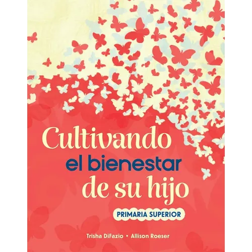 Cultivando El Bienestar de Su Hijo: Primaria Superior