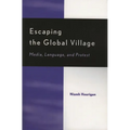 Escaping the Global Village: Media, Language, and Protest