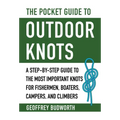 The Pocket Guide to Outdoor Knots: A Step-By-Step Guide to the Most Important Knots for Fishermen, Boaters, Campers, and Climbers