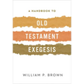 A Handbook to Old Testament Exegesis