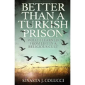 Better Than a Turkish Prison: What I Learned From Life in a Religious Cult