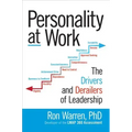 Personality at Work: The Drivers and Derailers of Leadership