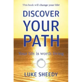 Discover Your Path: Your Life Is Worth Living