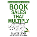 Book Sales That Multiply: Targeting Your Ideal Reader With eBook Promotions, Paid Ads & More!