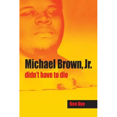 Michael Brown, Jr. Didn't Have to Die